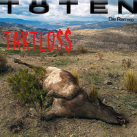Taktloss - Töten (Die Remixe [Explicit])