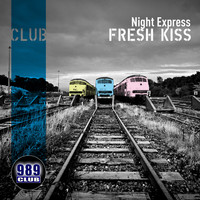Fresh Kiss - Night Express