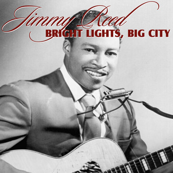 Jimmy Reed - Bright Lights, Big City