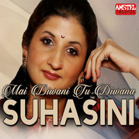 Suhasini - Mai Diwani, Tu Diwana