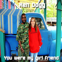 Reh Dogg - You Were My Girl Friend