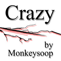Monkeysoop - Crazy