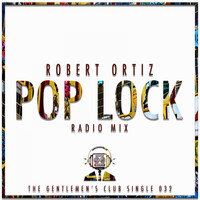 Robert Ortiz - Pop Lock (Radio Mix)
