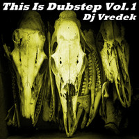 DJ Vredek - This Is Dubstep, Vol. 1