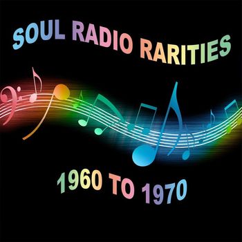 Various Artists - Soul Radio Rarities: 1960 To 1970