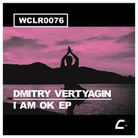 Dmitry Vertyagin - I Am Ok EP