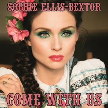 Sophie Ellis-Bextor - Come with Us (F9 Edits)