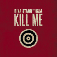Riva Starr & Rssll - Kill Me