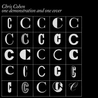 Chris Cohen - One Demonstration and One Cover