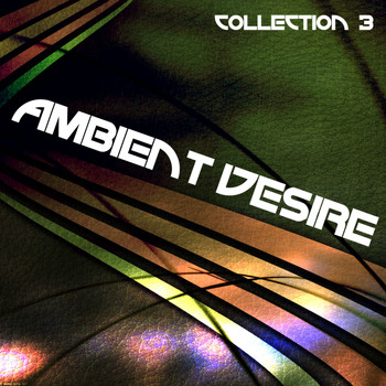 Various Artists - Ambient Desire: Collection 3