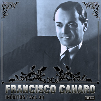Francisco Canaro - Inéditos, Vol. 30