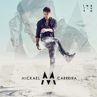 Mickael Carreira - Instinto