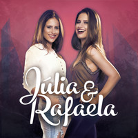 Júlia & Rafaela - Júlia & Rafaela