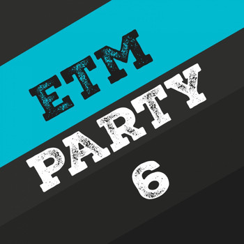Various Artists - Etm Party, Vol. 6