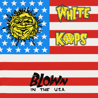 White Kaps - Blown In The U.S.A. (Explicit)