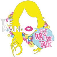 The Maine - The Way We Talk (Explicit)