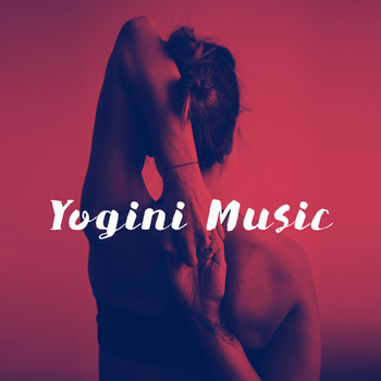 Yoga, Yoga Music and Yoga Tribe - Yogini Music