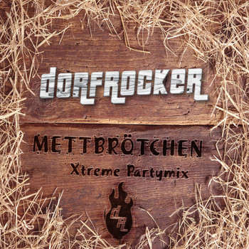 Dorfrocker - Mettbrötchen (Xtreme Partymix)