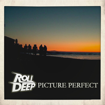 Roll Deep - Picture Perfect (Explicit)