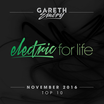 Gareth Emery - Electric For Life Top 10 - November 2016 (by Gareth Emery)
