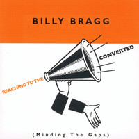 Billy Bragg - Reaching to the Converted