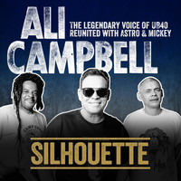 Ali Campbell - Silhouette (The Legendary Voice of UB40 - Reunited with Astro & Mickey)