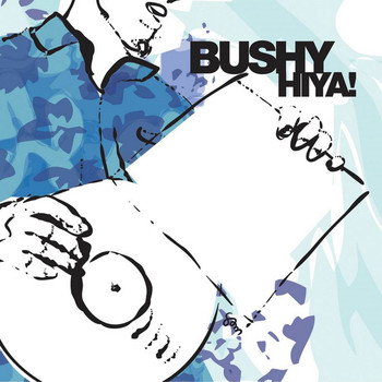 Bushy - Hiya!