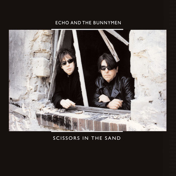 Echo & The Bunnymen - Scissors in the Sand