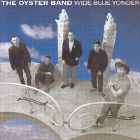Oyster Band - Wide Blue Yonder