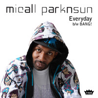 Micall Parknsun - Everyday/Bang!