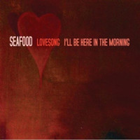 Seafood - Lovesong