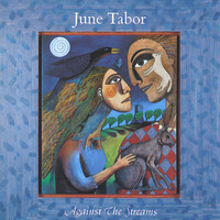 June Tabor - Against the Streams