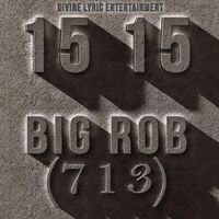 Big Rob - 15 15 (Explicit)