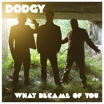 Dodgy - What Became of You