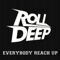 Roll Deep - Everybody Reach Up (Explicit)