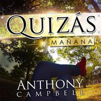 Anthony Campbell - Quizás Mañana