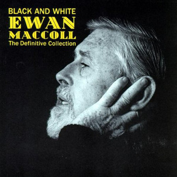 Ewan MacColl - Black and White