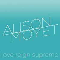 Alison Moyet - Love Reign Supreme