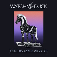 WatchTheDuck - The Trojan Horse (Explicit)