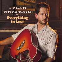 Tyler Hammond - Everything to Lose