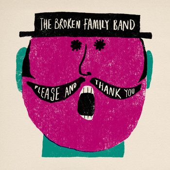 The Broken Family Band - Please and Thank You