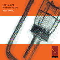 Billy Bragg - Life's a Riot with Spy vs. Spy