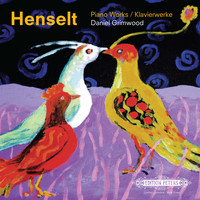 Daniel Grimwood & Adolph von Henselt - Henselt: Piano Works