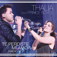 Thalia feat. Prince Royce - Te Perdiste Mi Amor (Radio Edit)