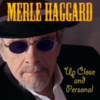 Merle Haggard - Up Close and Personal
