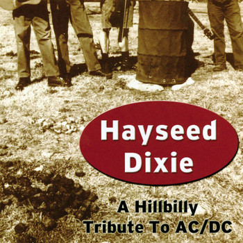 Hayseed Dixie - A Hillbilly Tribute to ACDC