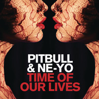 Pitbull & Ne-Yo - Time of Our Lives (Explicit)