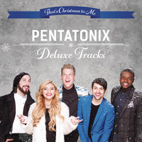Pentatonix - That's Christmas To Me - Deluxe Tracks