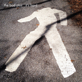 The Bad Plus - It's Hard