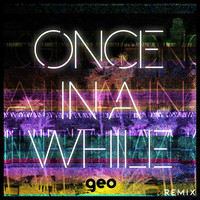 Timeflies - Once In A While (Geo Remix [Explicit])